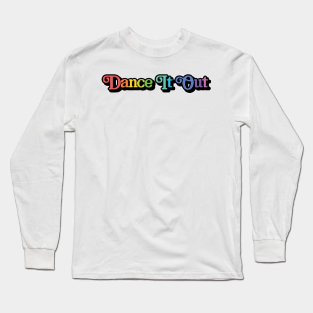 rainbow dance it out Long Sleeve T-Shirt by osnapitzami